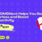 How DMSNext Helps You Go Paperless and Boost Productivity