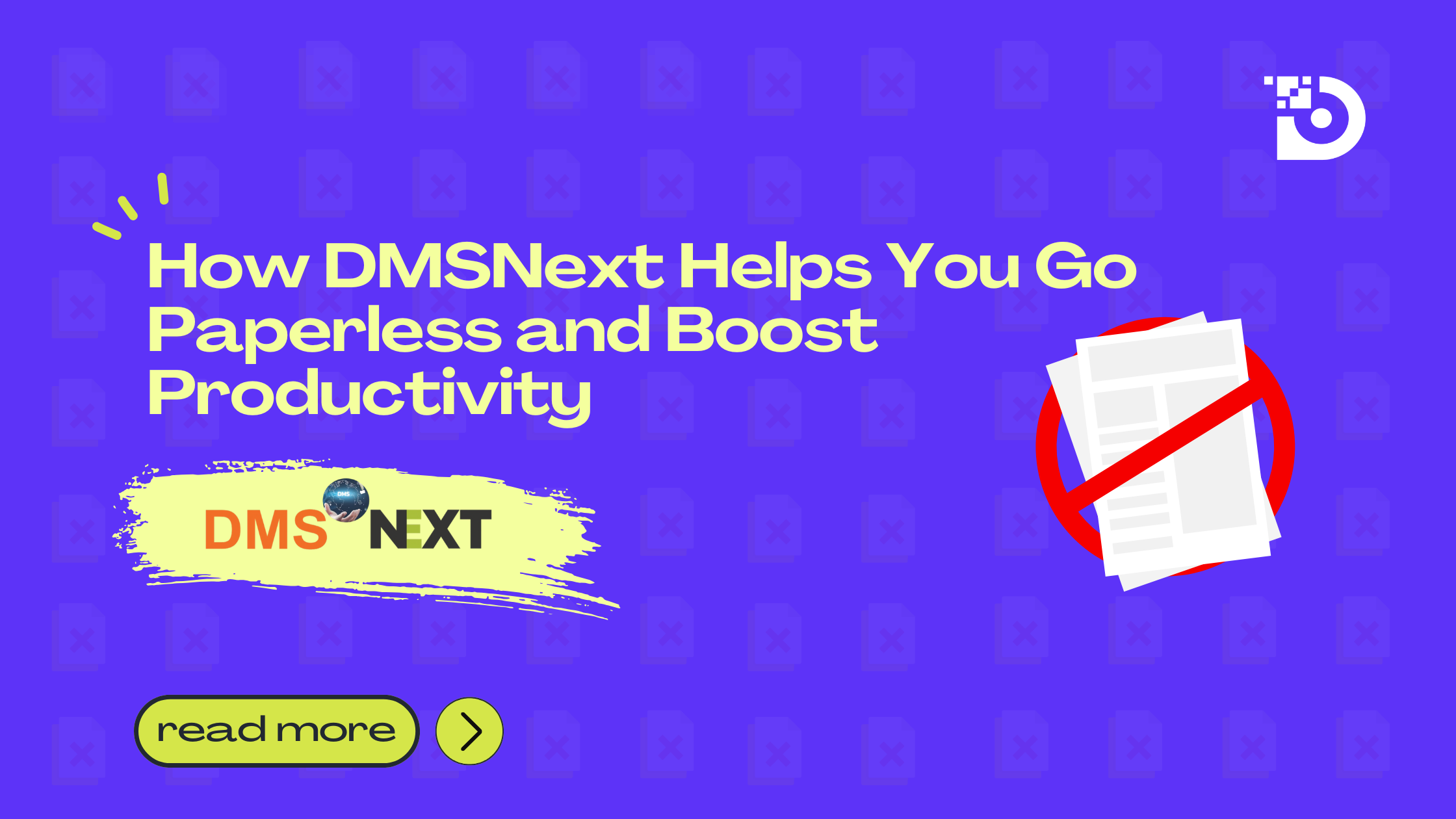 How DMSNext Helps You Go Paperless and Boost Productivity